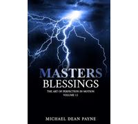 MASTERS BLESSINGS: THE ART OF PERFECTION IN MOTION