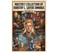 Master's Collection of Dorothy L. Sayers Omnibus: Volume #2