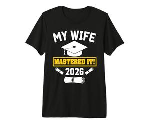 Masters Degree Graduation My Wife Mastered It Class of 2026 Camiseta Premium