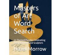 Masters of Art Word Search: 22 Themed Puzzles Celebrating Great Painters and Sculptors