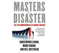 Masters of Disaster: The Ten Commandments of Damage Control