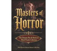 Masters of Horror: The Ultimate Poe and Hitchcock Word Puzzle Collection: Cryptograms and Word Searches with Bonus 20th Century Events Word Puzzles (Chilling Challenge Horror Series)