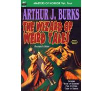 Masters of Horror, Vol. Four, Arthur J. Burks, The Wizard of Weird Tales