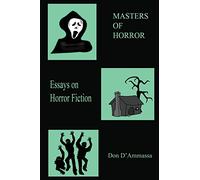 Masters of Horror: Volume One: Essays on Horror Fiction: Volume 1