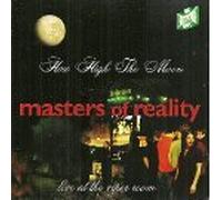 Masters of Realtiy - How High Moon-Live at The [Casete]