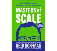 Masters of Scale: Surprising Truths from the World's Most Successful Entrepreneurs