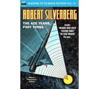 MASTERS OF SCIENCE FICTION, Vol. 13: ROBERT SILVERBERG, The Ace Years, Part 3: Volume 13 [Idioma Inglés]