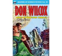 Masters of Science Fiction, Vol. 18, DON WILCOX