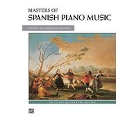 Masters of spanish piano music pf book: An Alfred Masterwork Edition