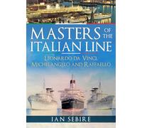 Masters of the Italian Line: Leonardo da Vinci, Michelangelo and Raffaello [Idioma Inglés]