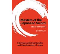 Masters of the Japanese Sword: The Interviews (Masters of Martial Arts)
