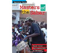 Masters of the Sabar: Wolof Griot Percussionists of Senegal (African Soundscapes)