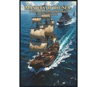 Masters of the Sea: A Historical Ships Word Search: Advanced Edition: 120 Expert Puzzles of Naval Terminology, Ship Anatomy, and Maritime Warfare