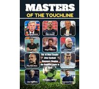MASTERS OF THE TOUCHLINE: The 10 Most Sought-After Football Managers Shaping the Beautiful Game in 2025