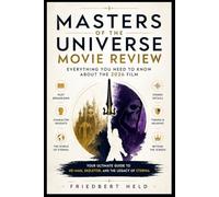 Masters of the Universe Movie Review: Everything You Need to Know About the 2026 Film, Including Plot Breakdown, Character Insights, and the World of Eternia