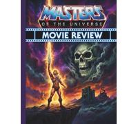 Masters of the Universe Movie Review: Exploration de l'intrigue, des personnages, des thèmes cinématographiques et de la riche mythologie de cette épopée en prises de vues réelles