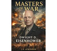 Masters of War: Dwight D. Eisenhower