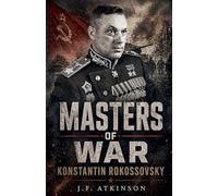 Masters of War: Konstantin Rokossovsky: 12