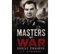 Masters of War: Vasily Chuikov