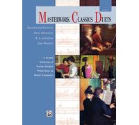 Masterwork Classics Duets, Level 1: A Graded Collection of Teacher-Student Piano Duets by Master Composers