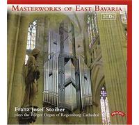 Masterworks of East Bavaria: Franz Josef Stoiber plays the Rieger Organ of Regensburg Cathedral
