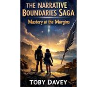 Mastery At The Margins: 4 (The Narrative Boundaries Saga)