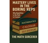 Mastery Lives in the Boring Reps: Why Repetition Is the Path to Freedom (Tactical Study Power)
