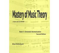 Mastery of Music Theory, Book 3: Chromatic Materials, 2nd ed. (3)