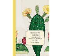 Mastery of the SAUCES: 3 (Culinary Library)