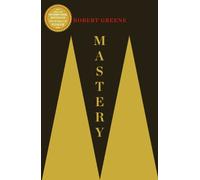 Mastery: Robert Greene (The Modern Machiavellian Robert Greene)