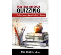 Mastery Through Quizzing: An Active Learning Approach for Today's Classroom