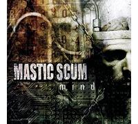 Mastic Scum - Mind [Import]