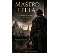 Mastro Titta: Le vere memorie del Boia di Roma - Edizione in Italiano -Moderno