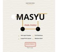 Masyu Puzzle Book for Seniors & Adults: 100 Large Print Puzzles with Solutions | Sharp Mind Series Premium Edition | Medium-Hard Logic Games for ... (Pearl Puzzles) (Sharp Mind Premium Edition)