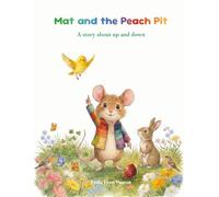 Mat and the Peach Pit: A Story About Up and Down: 1 (Mat the Math Mouse)