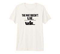 Mat Dosen´t Lie Lucha contra el Suelo No-Gi Dojo Camiseta Premium