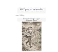 MAT part en vadrouille: Un voyage initiatique au pays des arcanes Majeurs