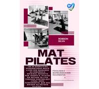 MAT PILATES: Fisiologia e Biomecânica dos movimentos