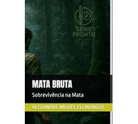 MATA BRUTA: Sobrevivência na Mata (Série PRONTO)