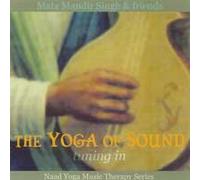 Mata Mandir Singh & Friends - The Yoga of Sound: Tuning In