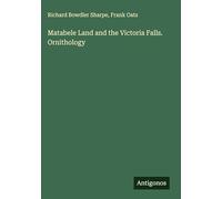 Matabele Land and the Victoria Falls. Ornithology