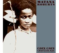 Matana Roberts - Coin Coin Chapter One: Gens De Couleur L [Vinilo]