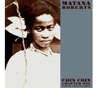 Matana Roberts - Coin Coin Chapter One: Gens De Couleur L [Vinilo]