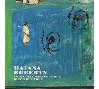 Matana Roberts - Coin Coin Chapter Three: River Run Thee [Vinilo]