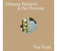 Matana Roberts & Pat Thomas - Truth [Vinilo]