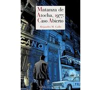 MATANZA DE ATOCHA, 1977: CASO ABIERTO: 170 (NARRATIVA DE CORDELIA)