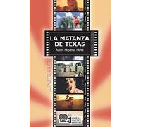 Matanza de Texas, La. Tobe Hooper (1974): 55 (Guías para ver y analizar)