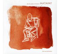 Matapat - Que De Peine Et D'amour!