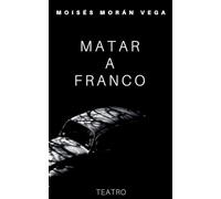 Matar a Franco