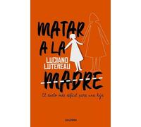 Matar a la madre: El duelo más difícil para una hija